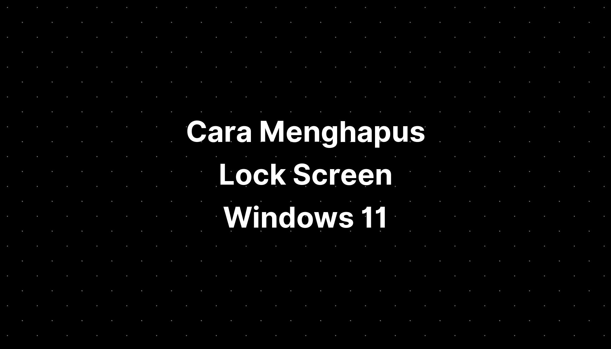 Cara Menghapus Lock Screen Windows Imagesee